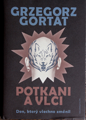 GRZEGORZ GORTAT - Potkani a vlci (Den, který všechno změnil)