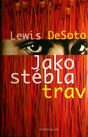 LEWIS DESOTO - Jako stébla trav