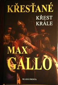 MAX GALLO - Křesťané - Křest krále
