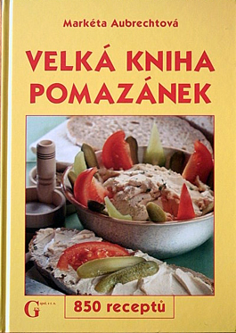 MARKÉTA AUBRECHTOVÁ - Velká kniha pomazánek