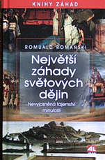 ROMUALD ROMAŃSKI - Největší záhady světových dějin