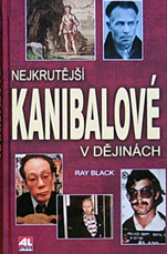 RAY BLACK - Nejkrutější kanibalové v dějinách