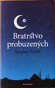 JACQUES ATTALI - Bratrstvo probuzených