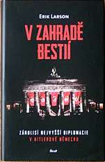 ERIK LARSON - V zahradě bestií