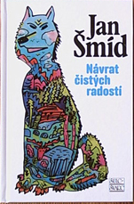 JAN ŠMÍD - Návrat čistých radostí