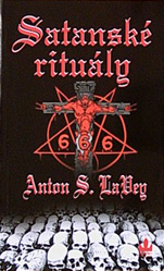 Anton Szandor LaVey  - Satanské rituály