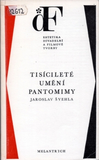 JAROSLAV ŠVEHLA - Tisícileté umění pantomimy